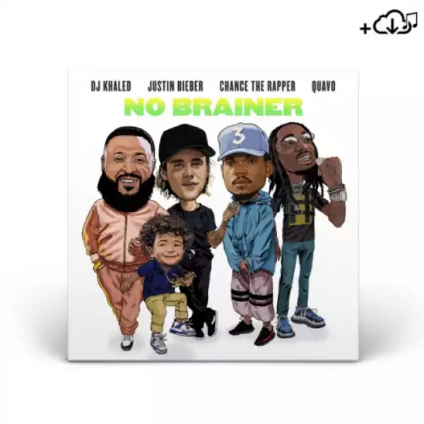 DJ Khaled - No Brainer Ft. Justin Bieber, Quavo & Chance the Rapper